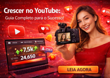 Crescer no Youtube: Guia Completo para o Sucesso